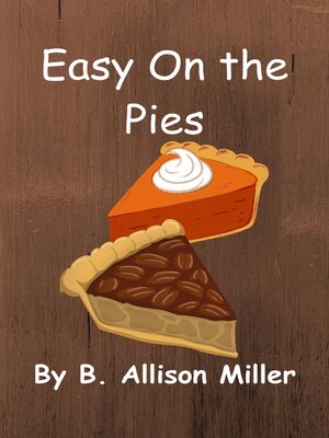 cover image of Easy On the Pies